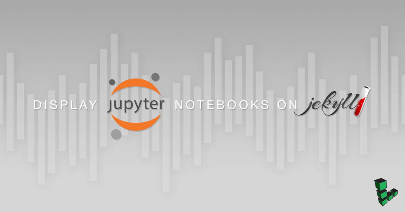Jupyter and Jekyll Jupyter and Jekyll